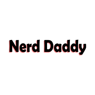 Nerd daddy T-Shirt