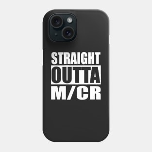 STRAIGHT OUTTA M/cr Happy Manchester UK Phone Case