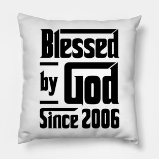 Blessed By God Since 2006 17th Birthday Pillow