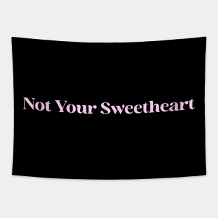 Not Your Sweetheart Tapestry
