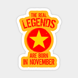 The Real Legends Are Born In November Magnet