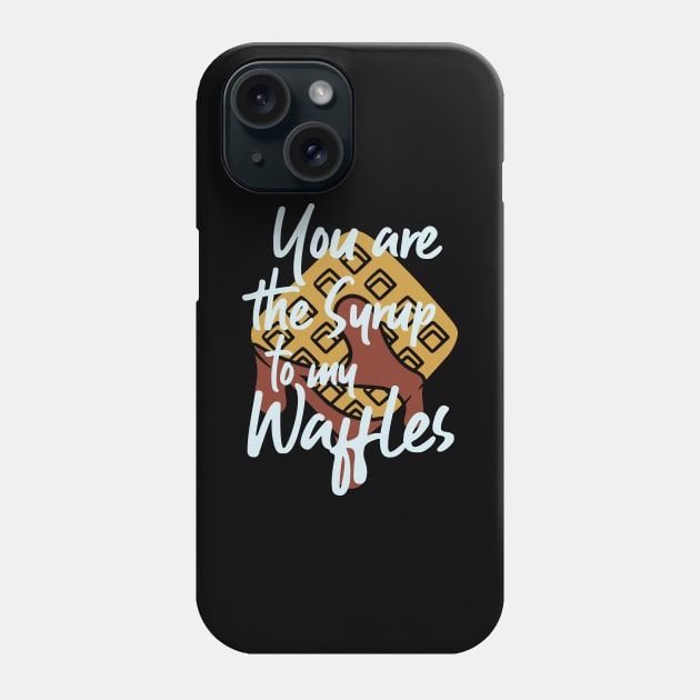 Maple Syrup Shirt Waffle Lover Husband Wife Anniversary Gift Phone Case by TellingTales