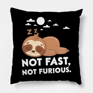 Not Fast Not Furious Funny Sloth Pillow