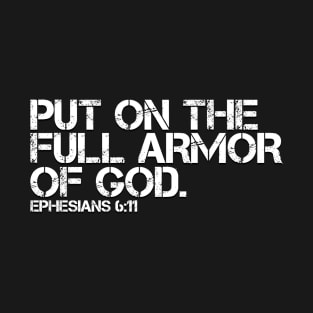 PUT ON THE FULL ARMOR OF GOD T-Shirt