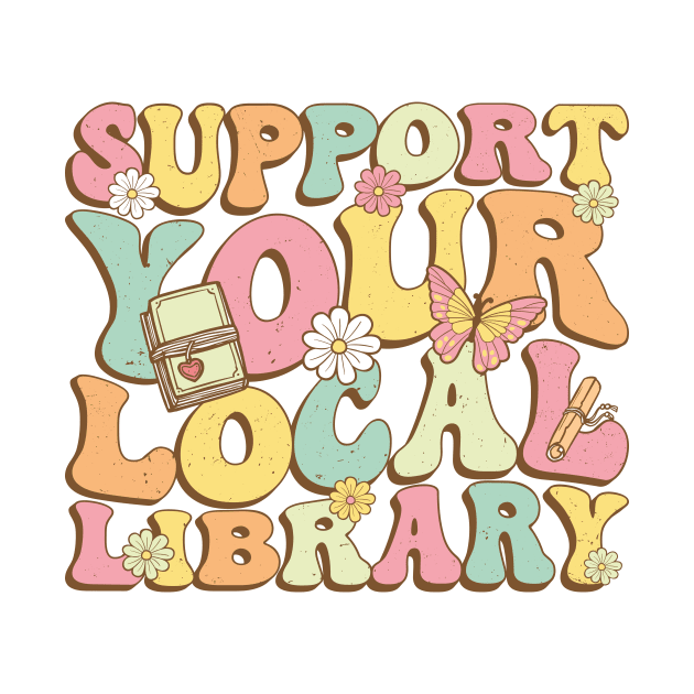 Support Your Local Library Book Lovers by GShow