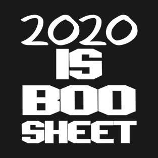 2020 is boo sheet T-Shirt