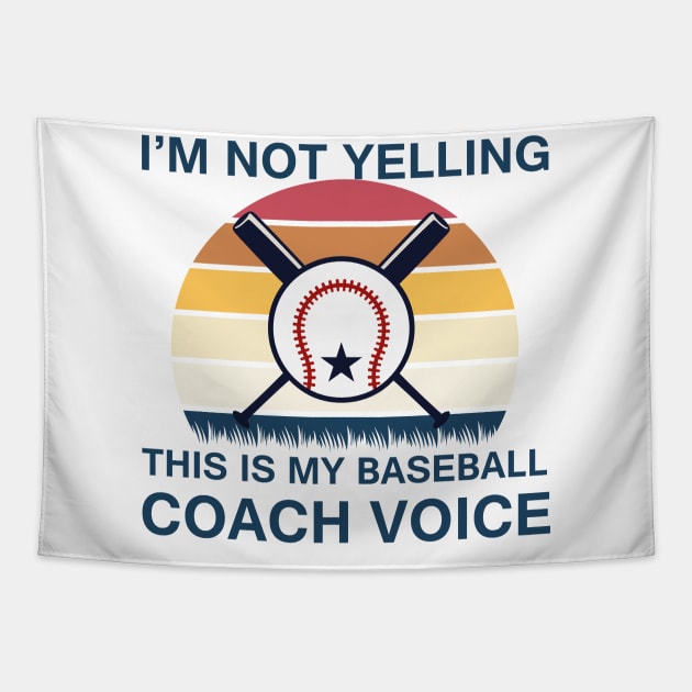 I’M NOT YELLING THIS IS MY BASEBALL COACH VOICE VINTAGE Tapestry by Mr.Speak