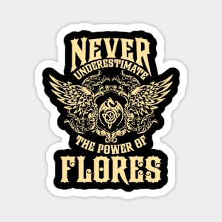 Flores Name Shirt Flores Power Never Underestimate Magnet