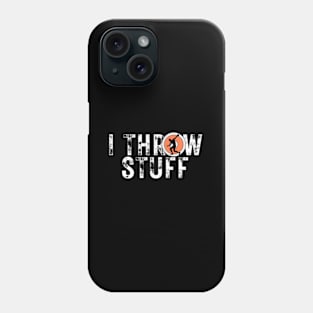 I Throw Stuff Discus Track And Field Athlete Throwers Phone Case