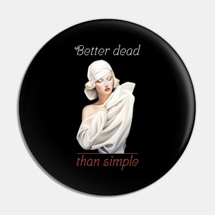 Better dead than simple girl retro vintage Pin