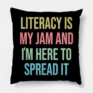 Literacy Is My Jam And I'm Here To Spread Literacy Teacher Pillow