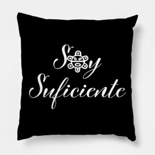 Soy Suficiente Pillow