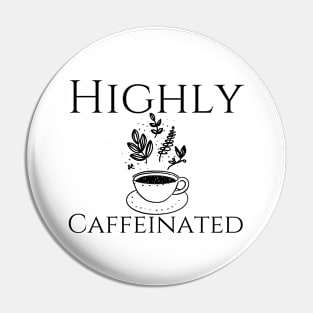 Highly Caffeinated Pin