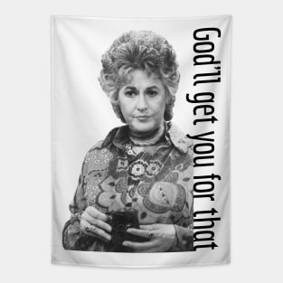 Catchphrase Like Maude: God'll Get You For That Tapestry