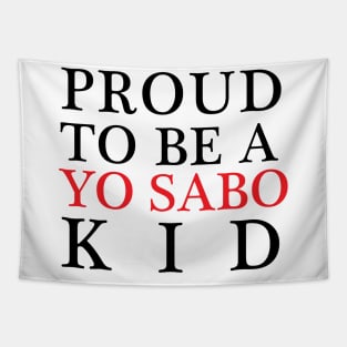 Proud to be a Yo Sabo Kid Tapestry