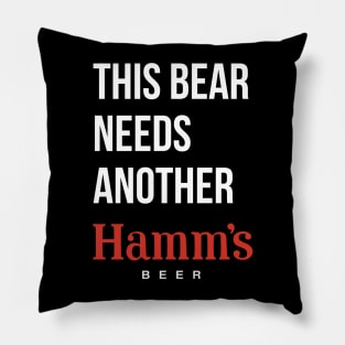 THIS BEAR NEEDS ANOTHER HAMM'S (beer) - dark shirts Pillow