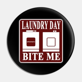 Laundry Day BITE ME Pin