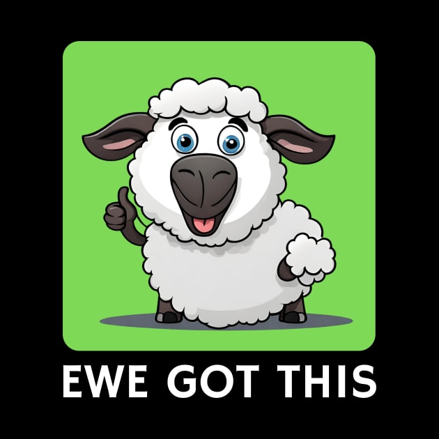 Ewe Got This | Ewe Pun by Allthingspunny