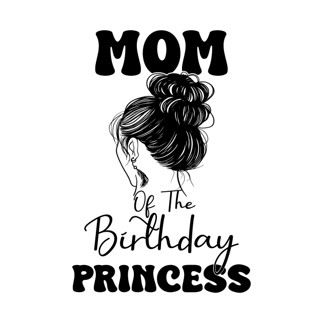 Funny Mom Of The Birthday Princess Girls Party by KB Badrawino