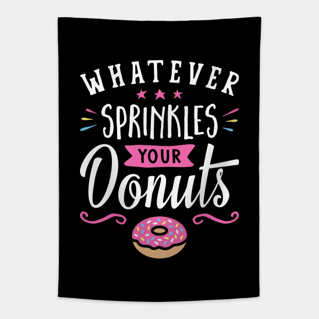 Whatever Sprinkles your Donuts v2 Tapestry by brogressproject