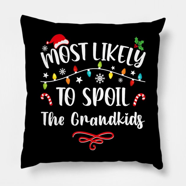 Most Likely To Spoil The Grandkids Funny Christmas Grandma Pillow by rivkazachariah