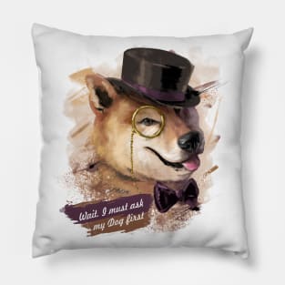 Wait! I must ask my Dog first - Shiba-Inu like a Sir Pillow