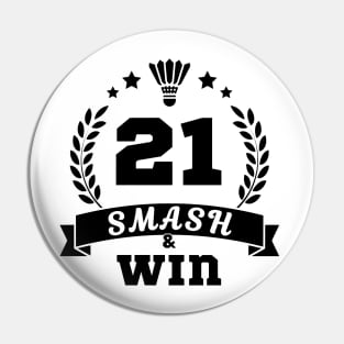 Badminton Lover | 21 Points Win | Smash & Win | White Pin