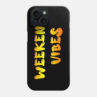 Weekend vibes Phone Case