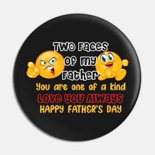 Two faces of my father, You are one of a kind, happy father's day Pin