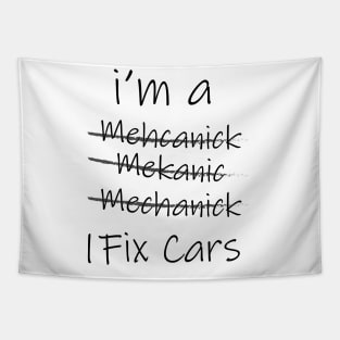 I'm a mechanic i fix cars funny shirts designed by wearyourpassion Tapestry