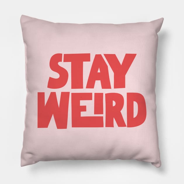 Stay Weird in Red and Pink Pillow by MotivatedType