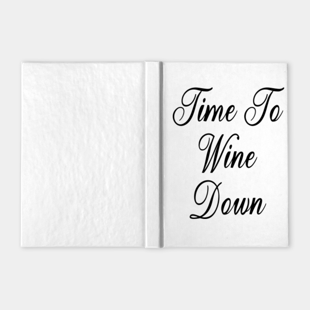 time to wine down shirt