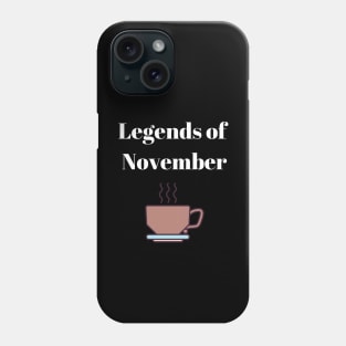 Legends of November Phone Case