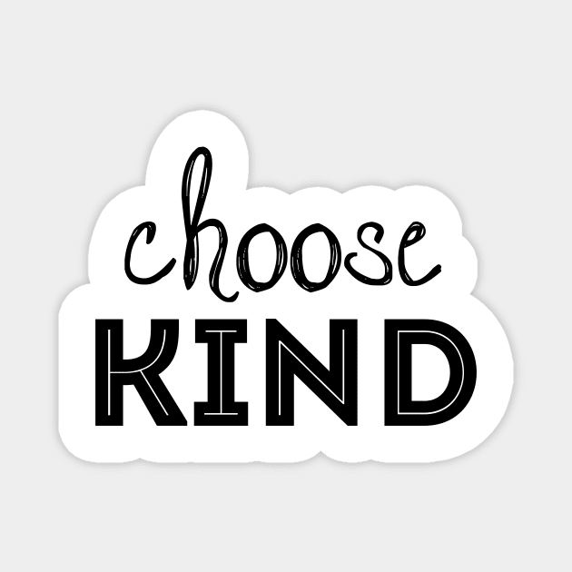 Choose Kind Magnet by Laevs