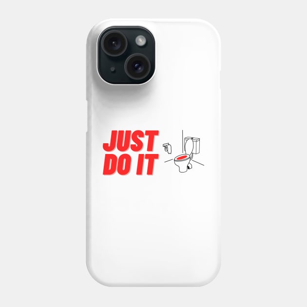 Just do it toilet Phone Case by Cute Tees Kawaii