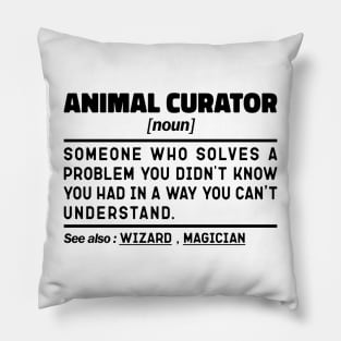 Funny Animal Curator Noun Sarcstic Sayings Animal Curator Humor Quotes Cool Pillow