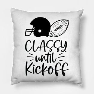 classy until kickoff Pillow