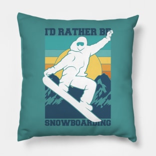 I'd Rather Be Snowboarding Pillow