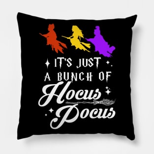 It's Just A Bunch of Hocus Pocus Pillow