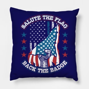 Salute the Flag Back the Badge Pillow