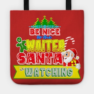 Be nice to the Waiter Santa is watching gift idea Tote