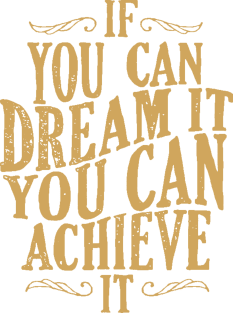 Follow Your Dreams - If You Can Dream It You Can Achieve It - Achievement Quotes Magnet