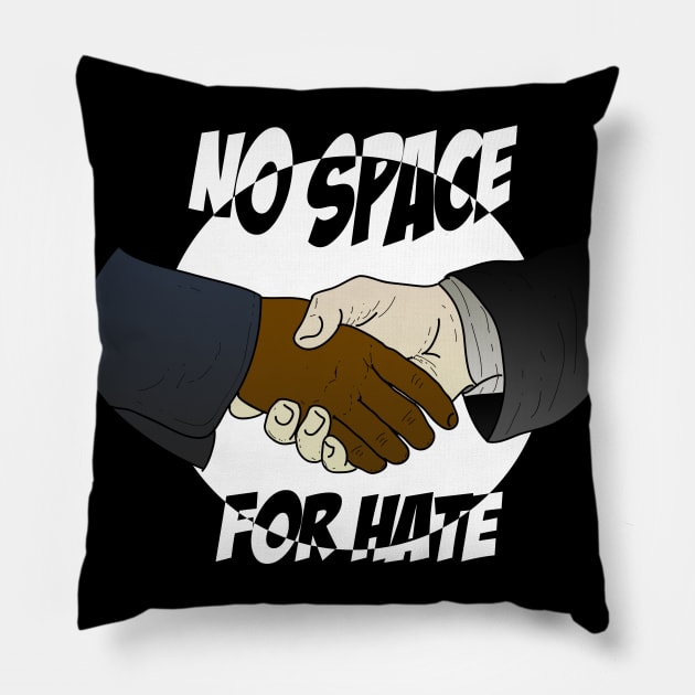 No Space for Hate Pillow by schockgraphics