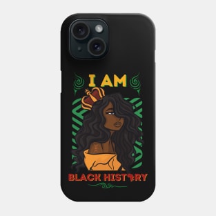 I Am Black History Melanated Queen Phone Case