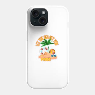 let the sea set you free Phone Case