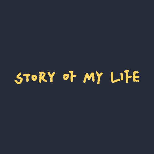 Story Of My Life by Arch City Tees