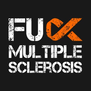 Fuck Multiple Sclerosis Ms Support Ribbon T-Shirt