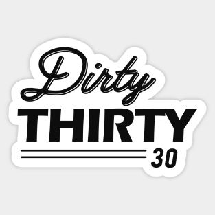 Dirty Thirty Crew Sticker for Sale by Hizaquza