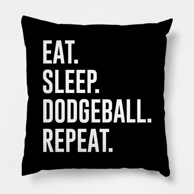 Eat Sleep Dodgeball Repeat Pillow by sunima