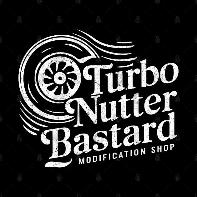 Turbo Nutter Bastard Modification Shop - Car Mods by Dazed Pig